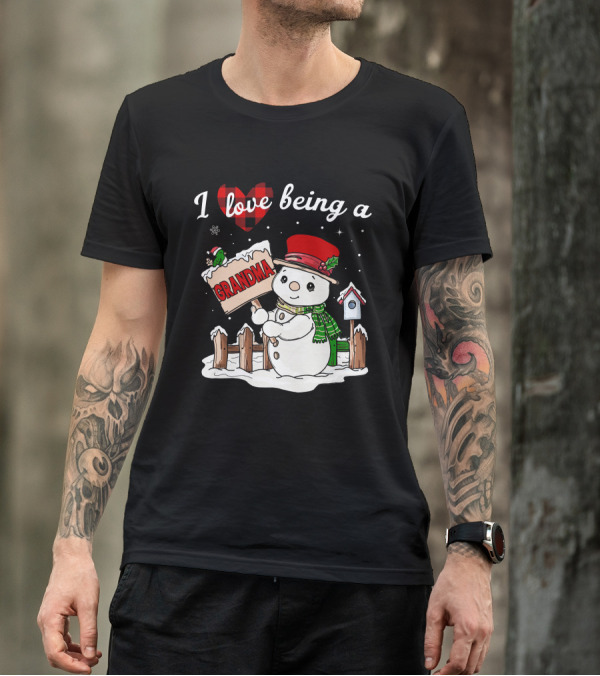 I Love Being A Grandma Christmas Snowman Festive Spirit T-Shirt