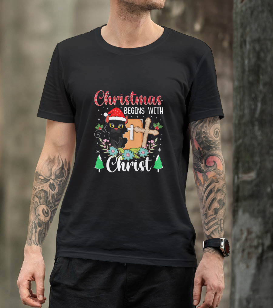 Christmas Begins With Christ Cat Santa Hat Cross Flowers T-Shirt