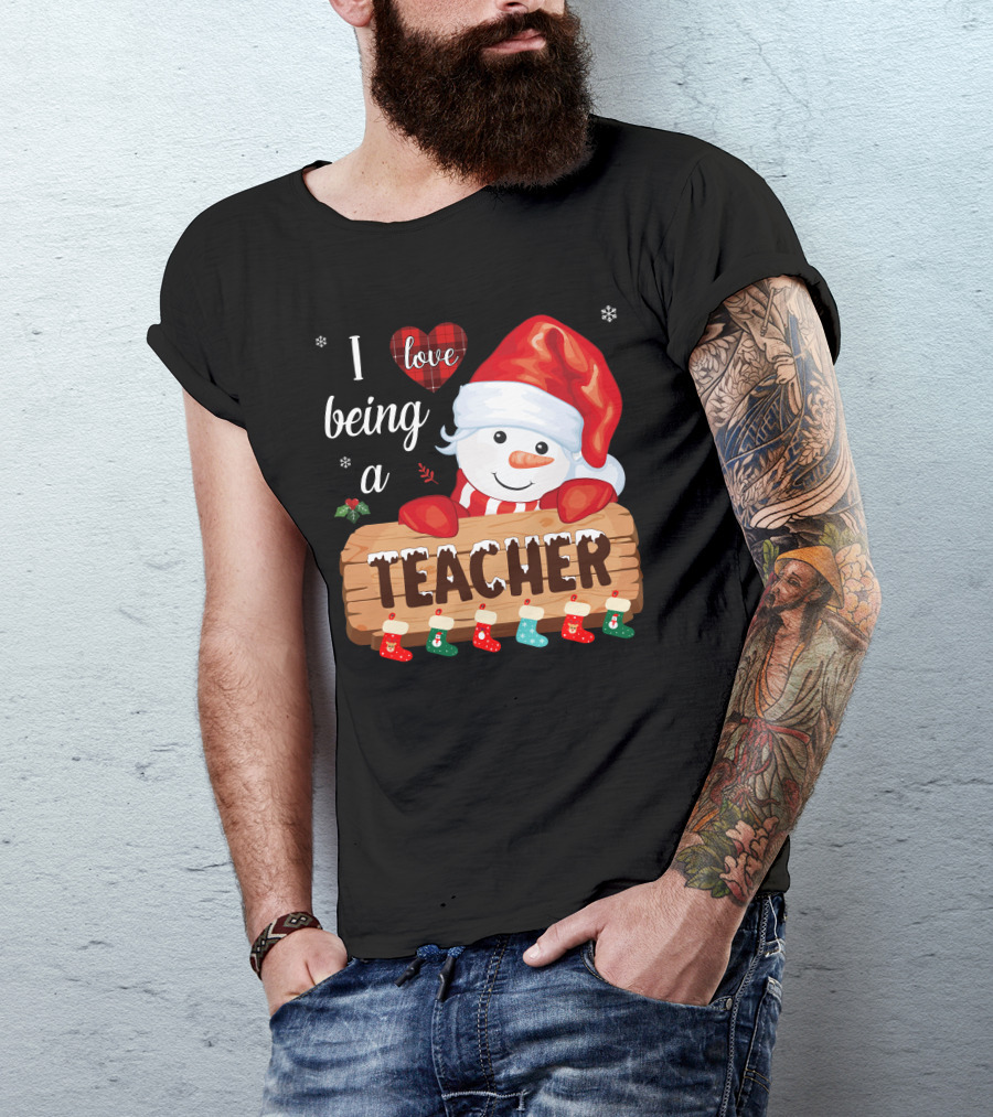 I Love Being A Teacher Christmas Snowman With Santa Hat And Festive Stockings T-Shirt