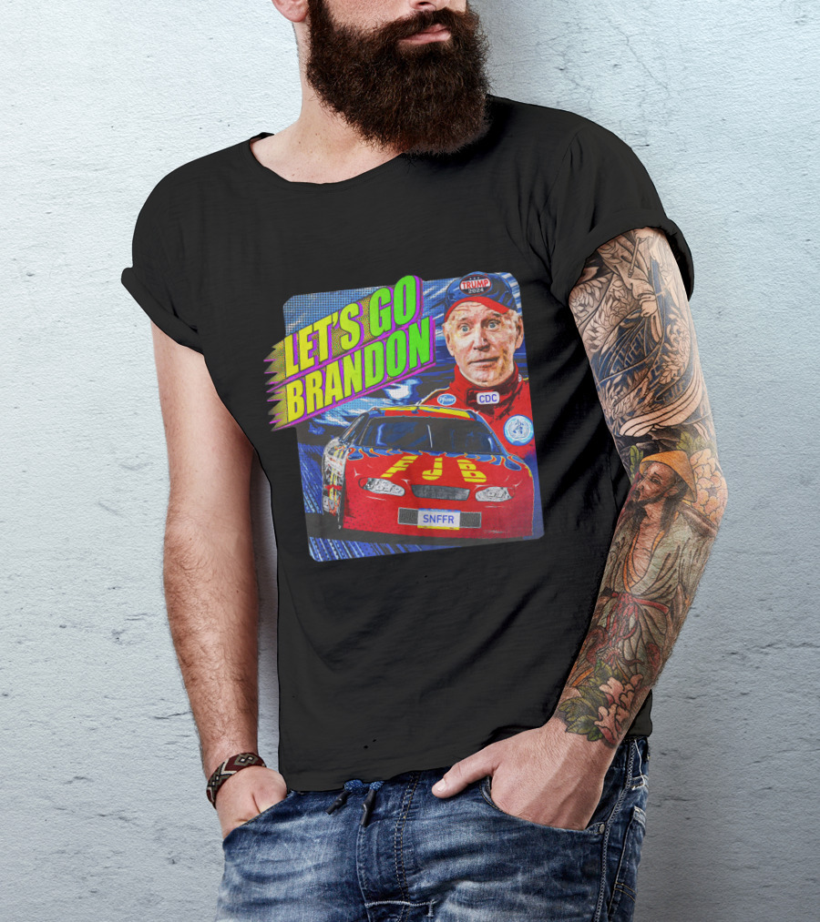 Let's Go Brandon NASCAR Trump 2024 CDC J.B. SNFPR T-Shirt