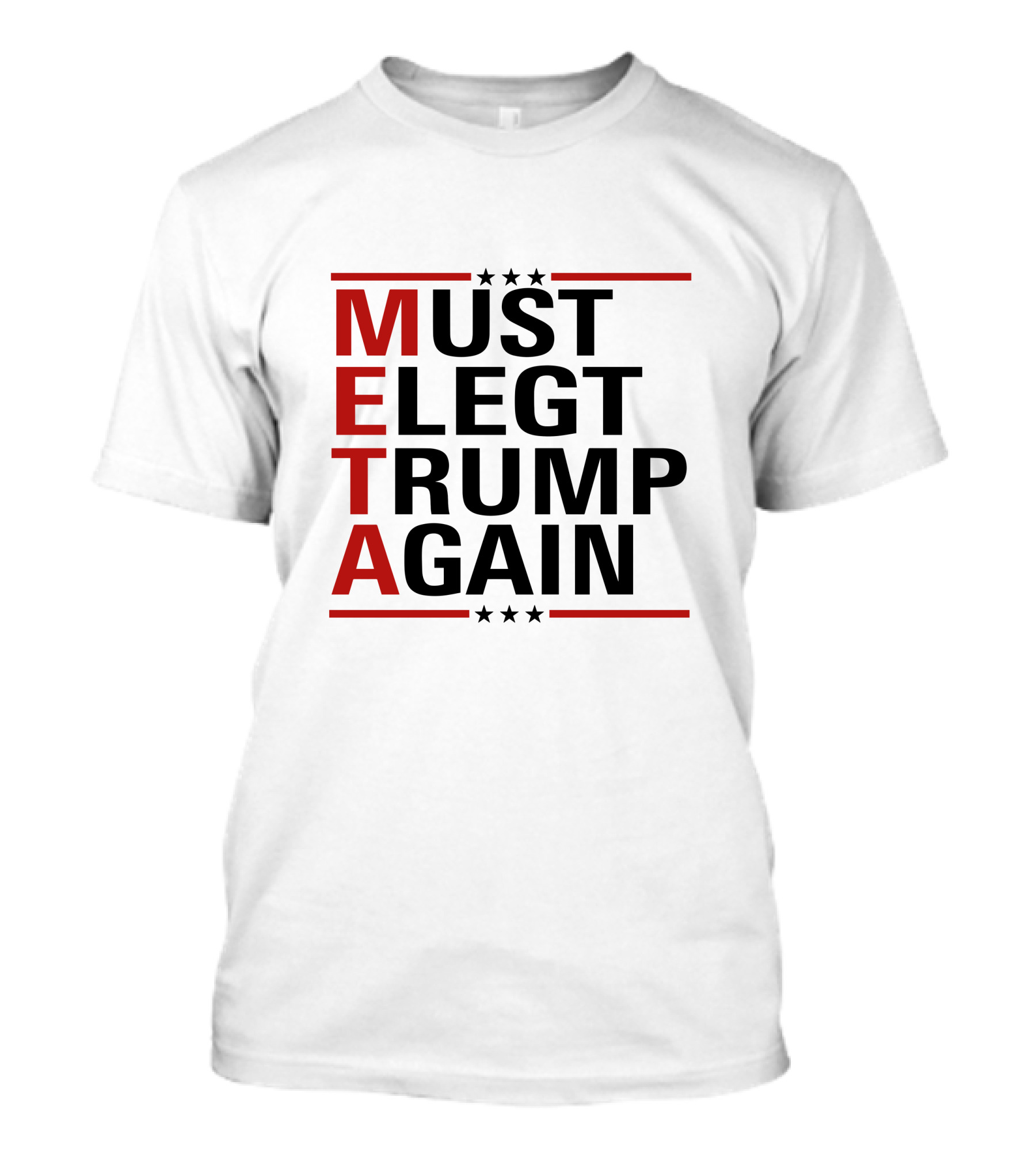 Meta Must Elect Trump Again T-Shirt