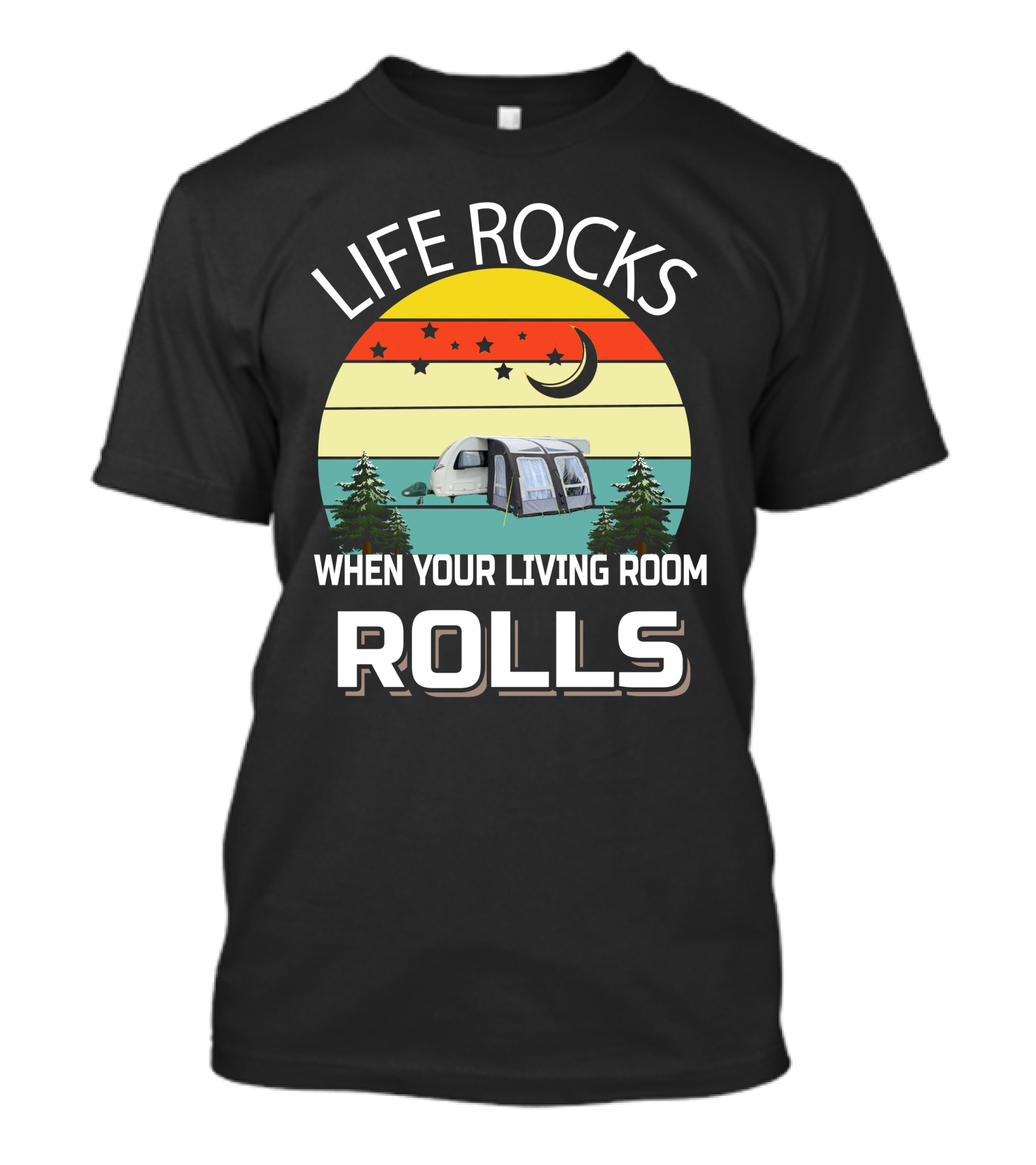 Life Rocks When Your Living Room Rolls Sterling Caravan T-Shirt