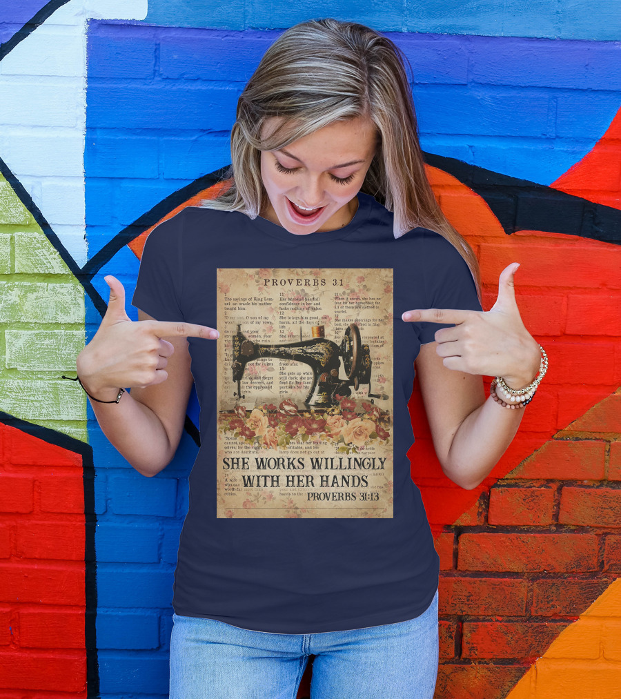 Proverbs 31 Sewing Machine She Works Willingly With Her Hands Text Floral T-Shirt