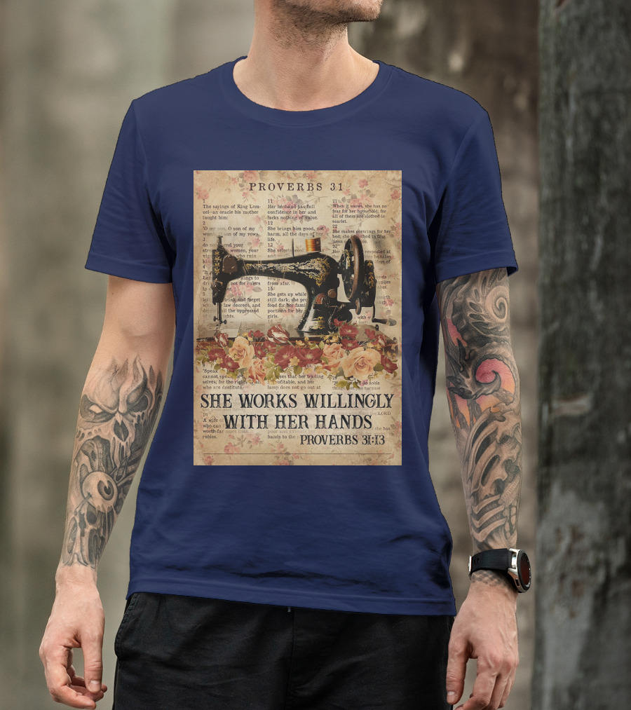 Proverbs 31 Sewing Machine She Works Willingly With Her Hands Text Floral T-Shirt
