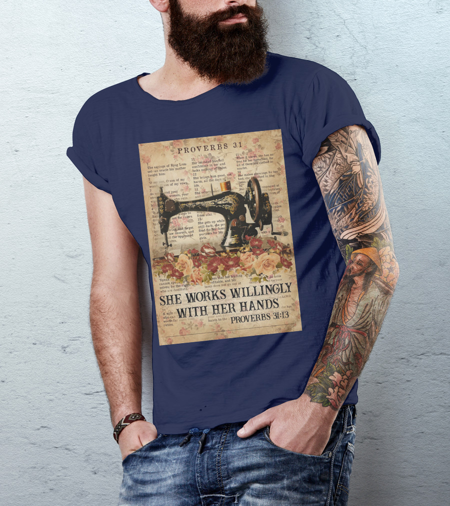 Proverbs 31 Sewing Machine She Works Willingly With Her Hands Text Floral T-Shirt