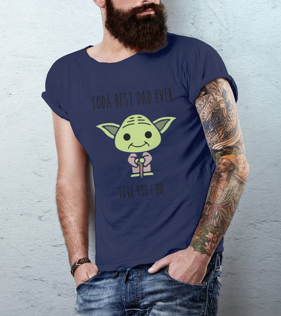 Yoda Best Dad Ever Love You I Do Star Wars T-Shirt