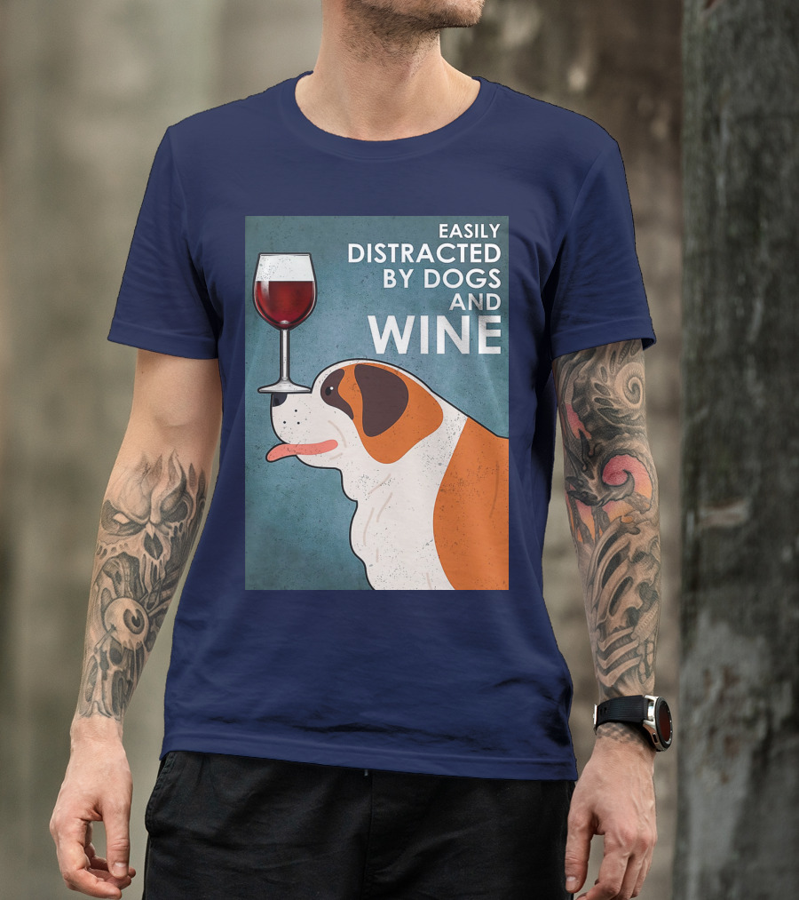 St Bernard Easily Distracted By Dogs And Wine With Red Wine Glass T-Shirt