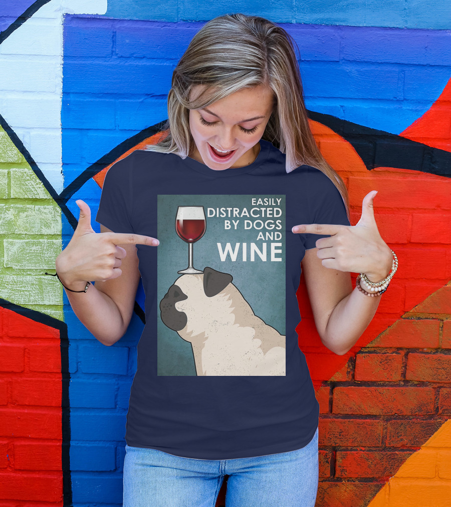 Easily Distracted By Dogs And Wine Pug With Wine Glass Balancing Act T-Shirt