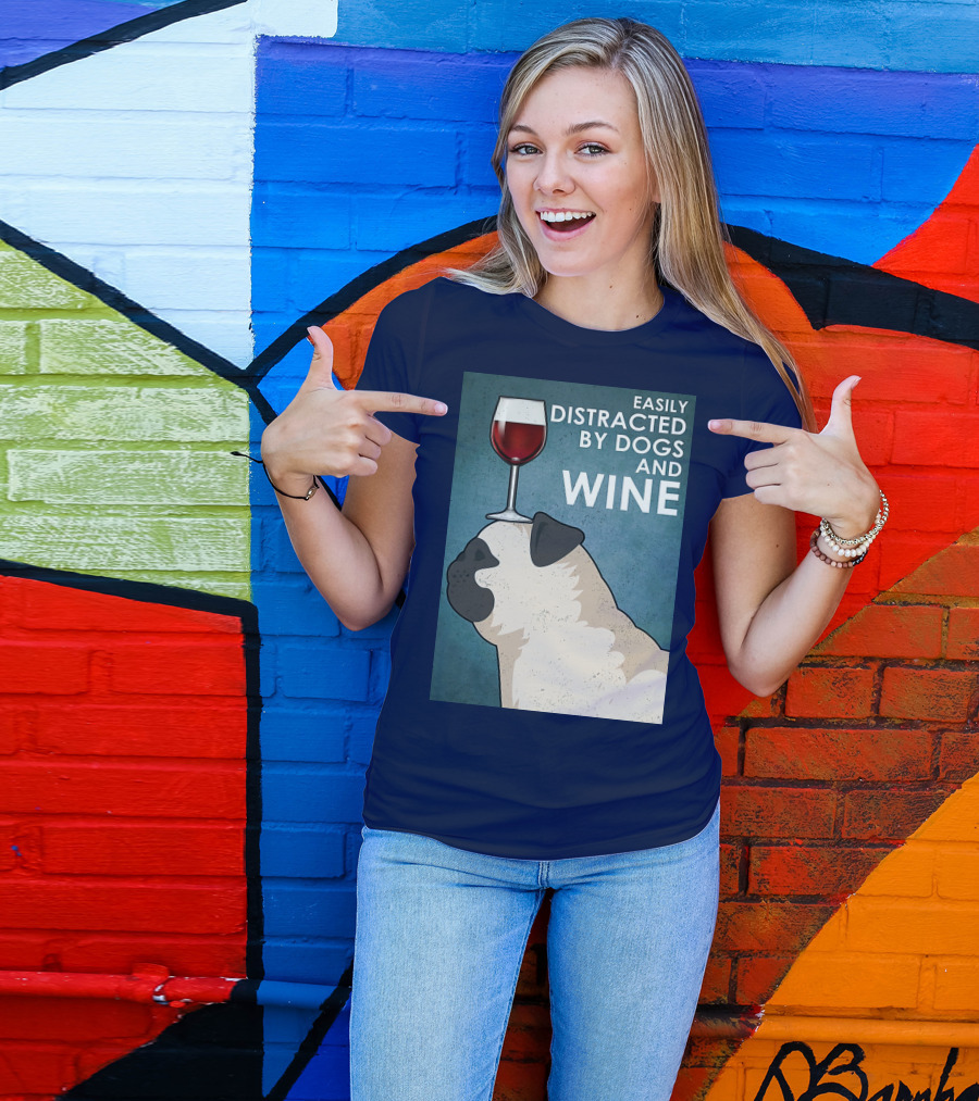 Easily Distracted By Dogs And Wine Pug With Wine Glass Balancing Act T-Shirt