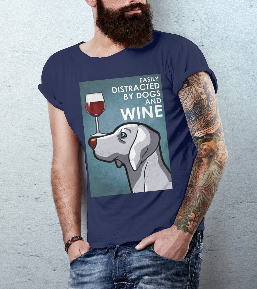 Easily Distracted By Dogs And Wine Weimaraner With Glass T-Shirt