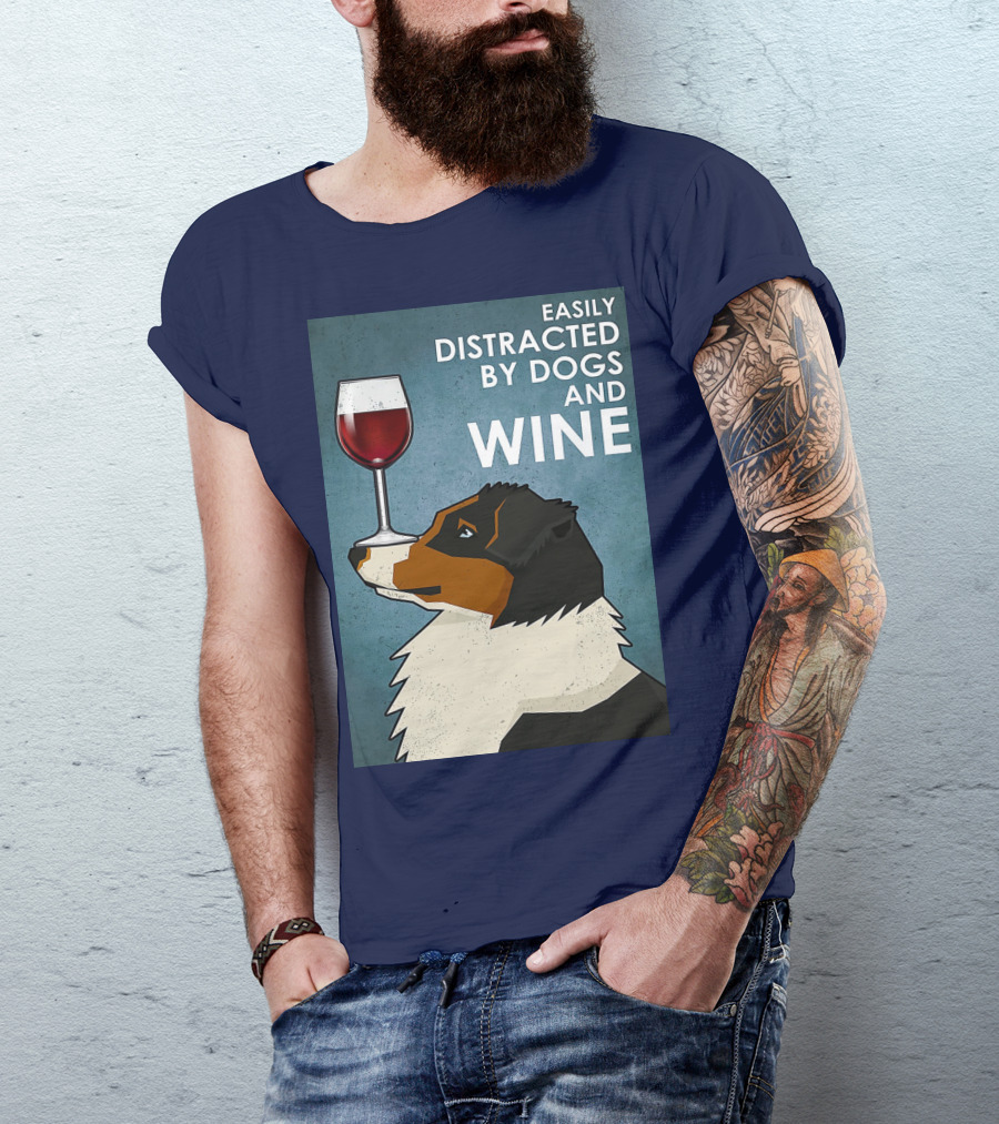 Easily Distracted By Dogs And Wine Australian Shepherd With Glass Balancing Act T-Shirt