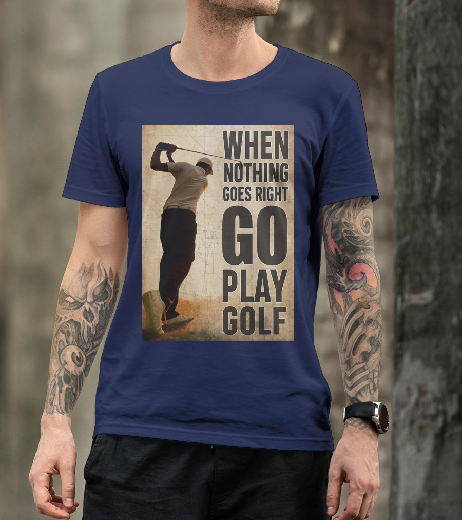 When Nothing Goes Right Go Play Golf Silhouette Golfer Background T-Shirt