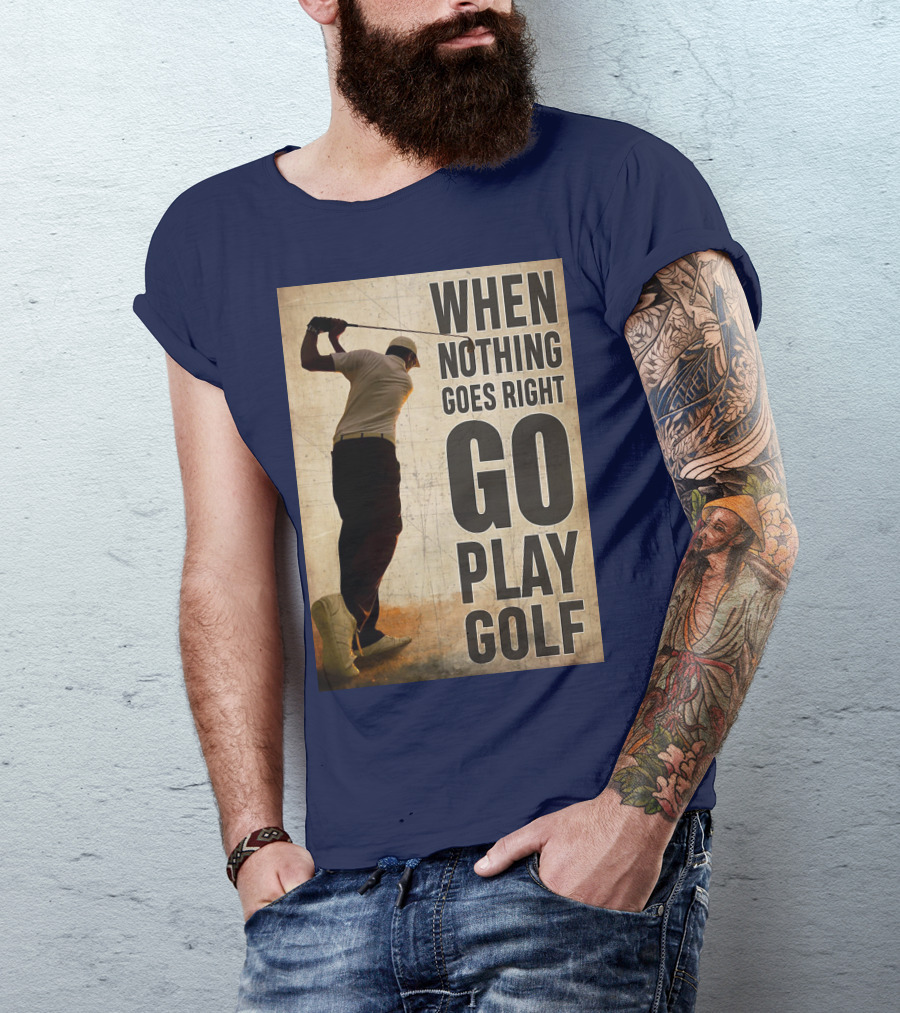When Nothing Goes Right Go Play Golf Silhouette Golfer Background T-Shirt
