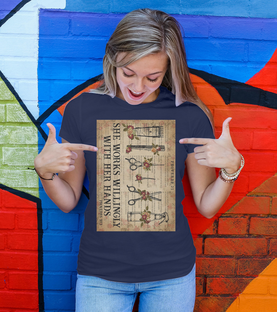 She Works Willingly With Her Hands Proverbs 31 Hair Stylist Tools And Floral Script T-Shirt