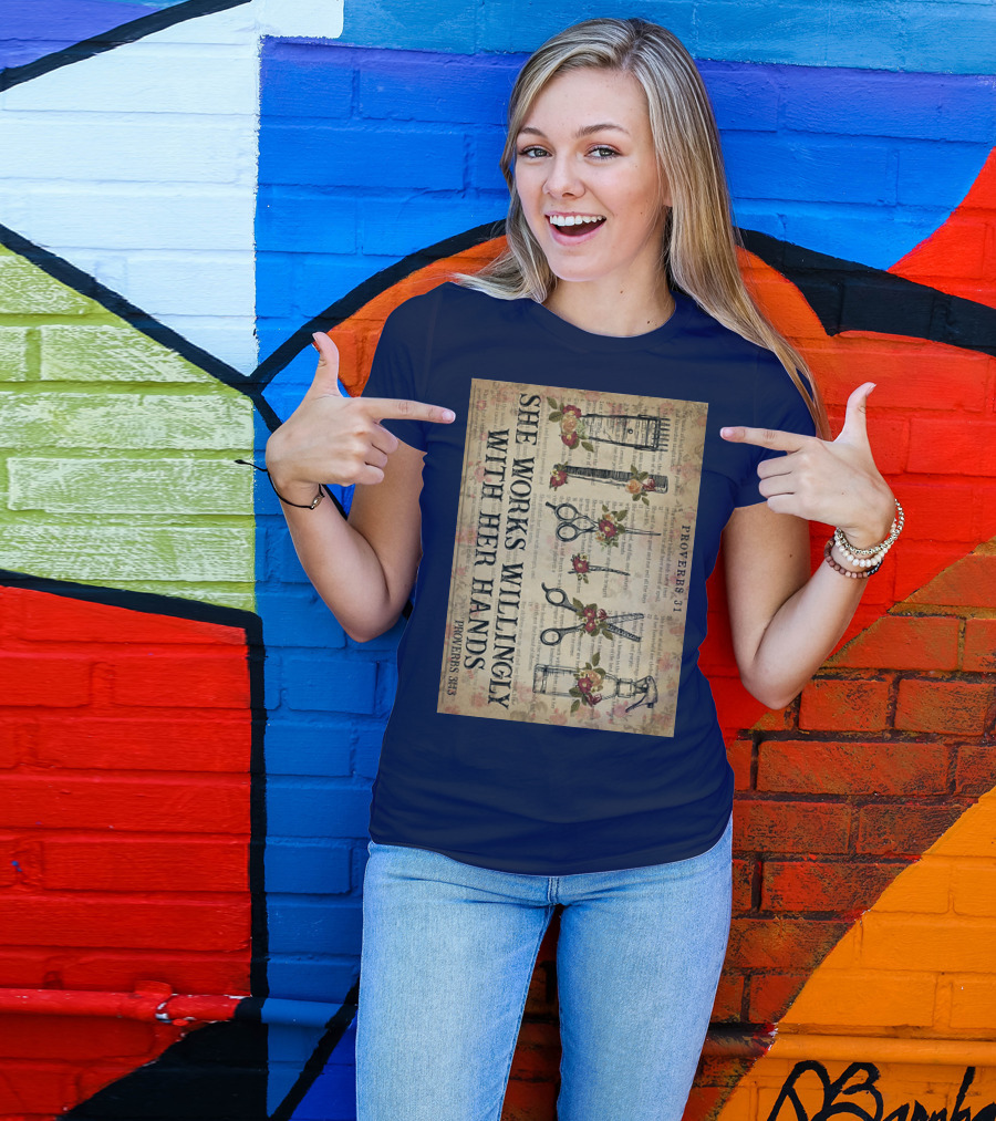 She Works Willingly With Her Hands Proverbs 31 Hair Stylist Tools And Floral Script T-Shirt