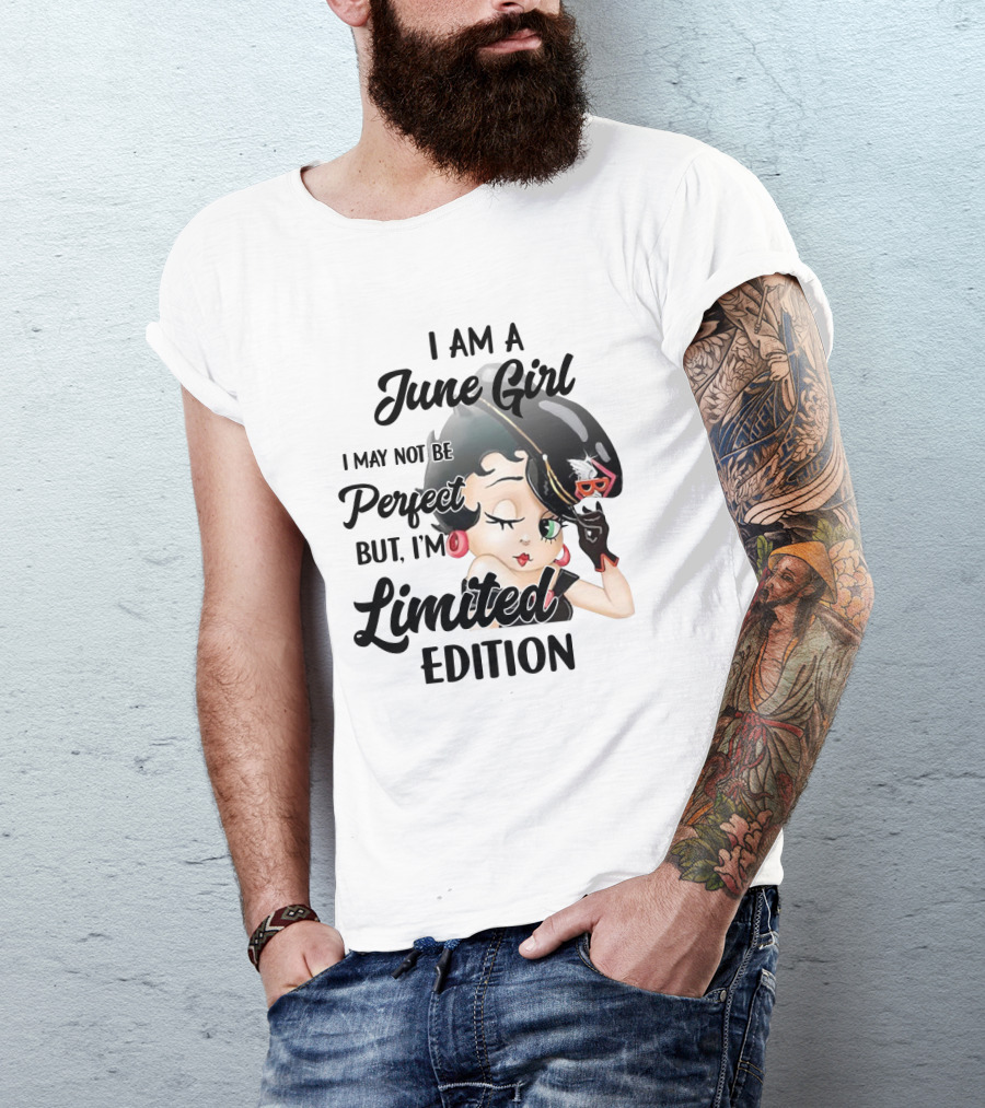 I Am A June Girl I May Not Be Perfect But I'm T-Shirt