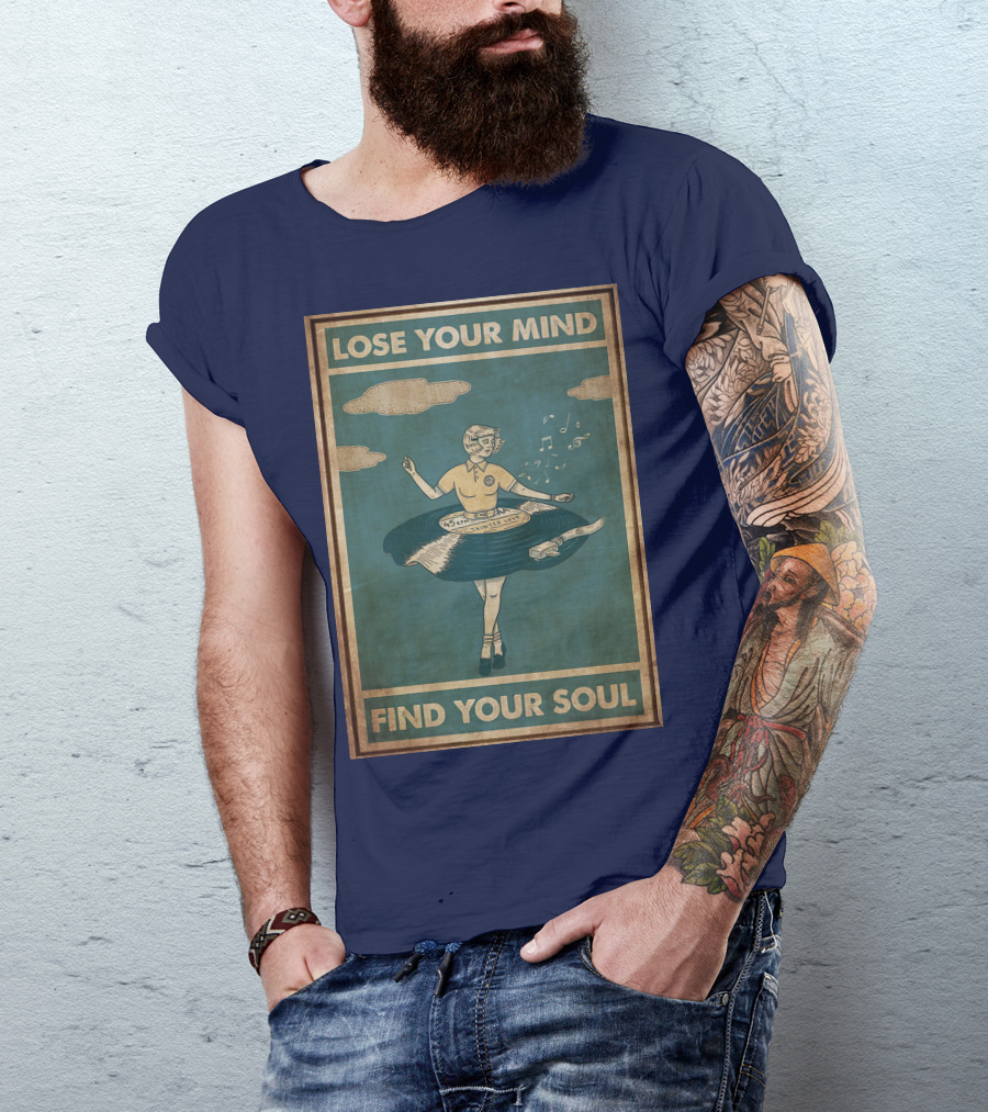Lose Your Mind Vinyl Dress Find Your Soul Retro Music T-Shirt