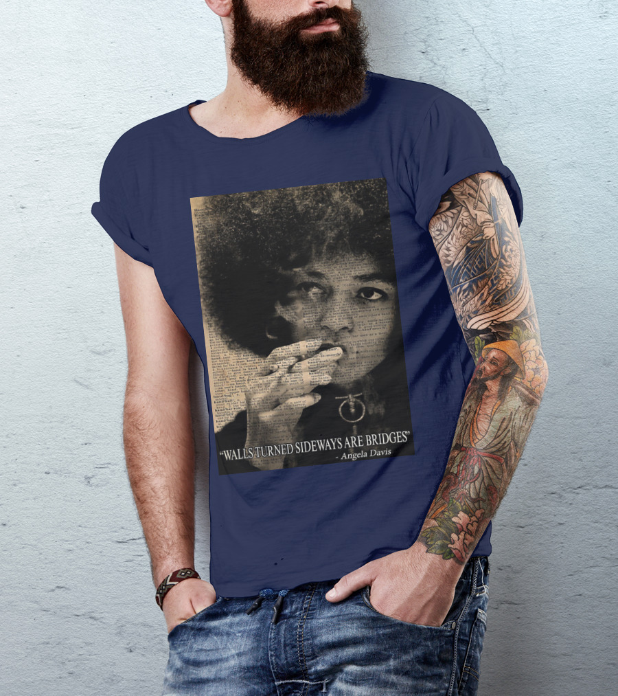 Walls Turned Sideways Are Bridges Angela Davis Portrait Text Overlay T-Shirt