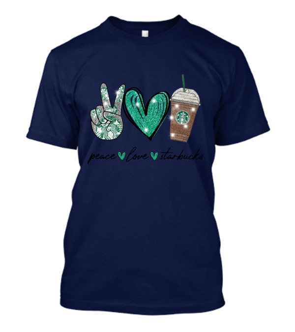 Peace Love Starbucks Coffee Vibes T-Shirt