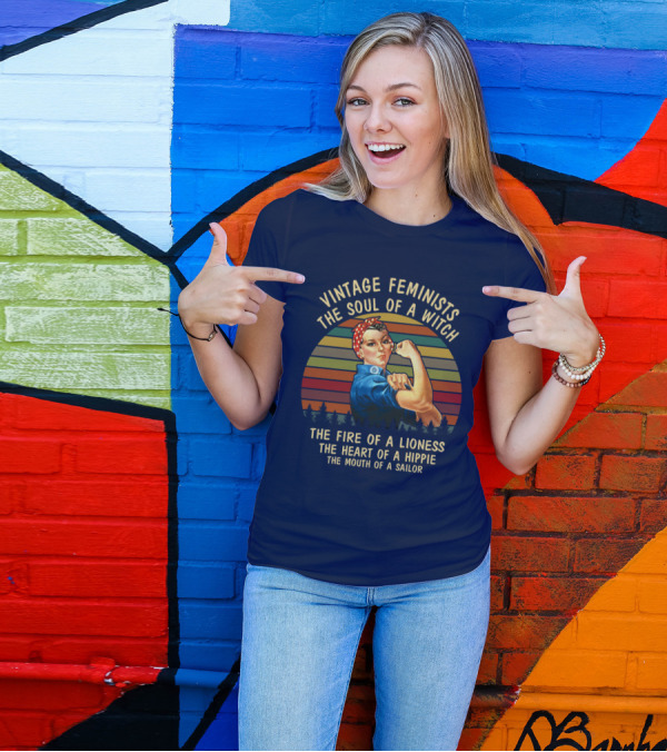 Vintage Feminists The Soul Of A Witch The Fire Of A Lioness The Heart Of A Hippie The Mouth Of A Sailor T-Shirt