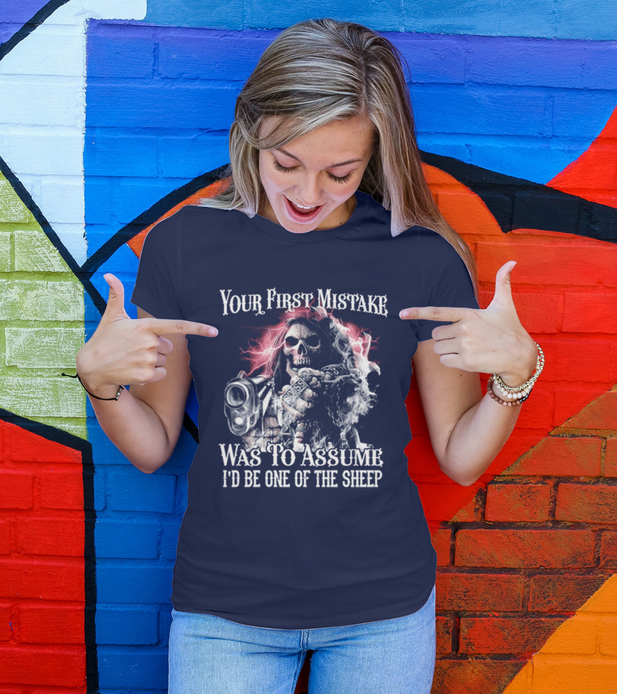 Your First Mistake Was To Assume I'd Be One Of The Sheep Skull With Gun And Smoke T-Shirt