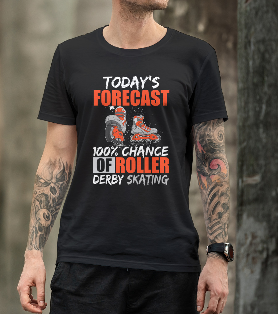 Today's Forecast 100% Chance Of Roller Derby Skating With Funny Skater T-Shirt