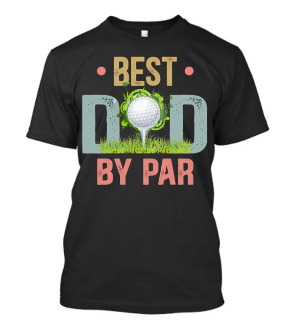 Best Dad By Par Funny Golf Father's Day Men's T-Shirt