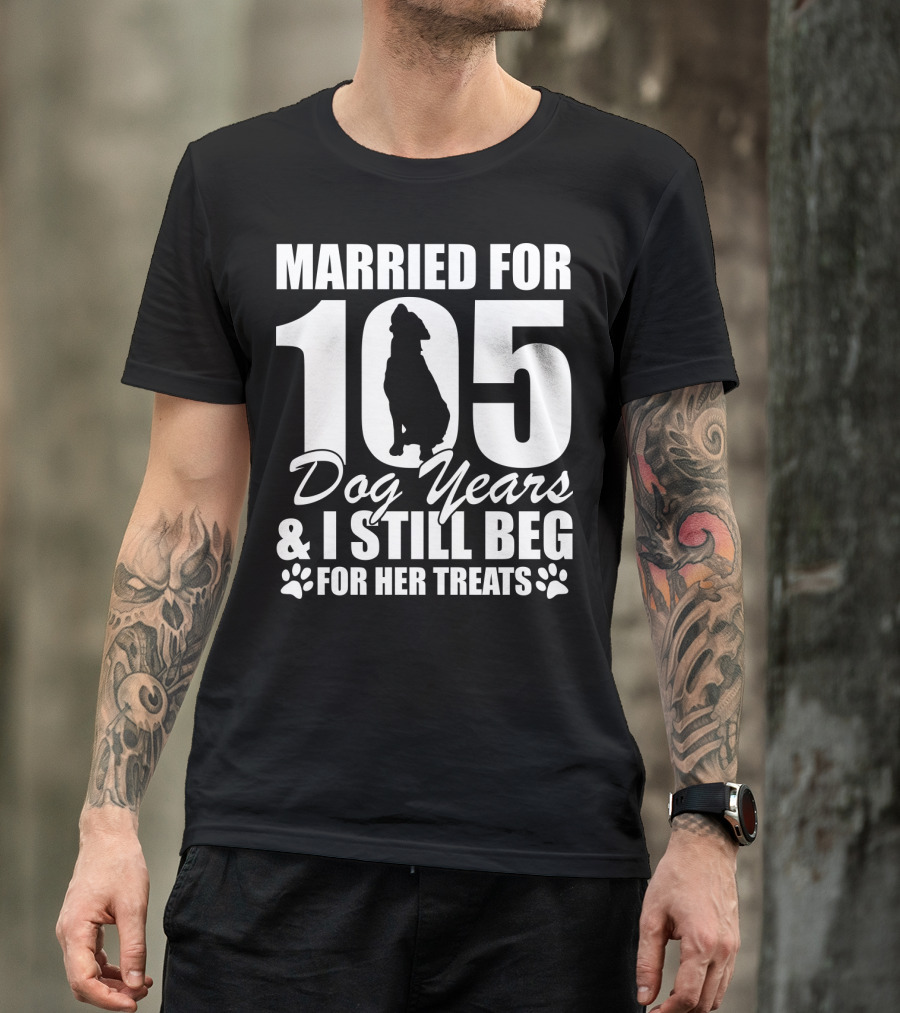 Married For 105 Dog Years I Still Beg For Her Treats With Paw Prints And Dog T-Shirt