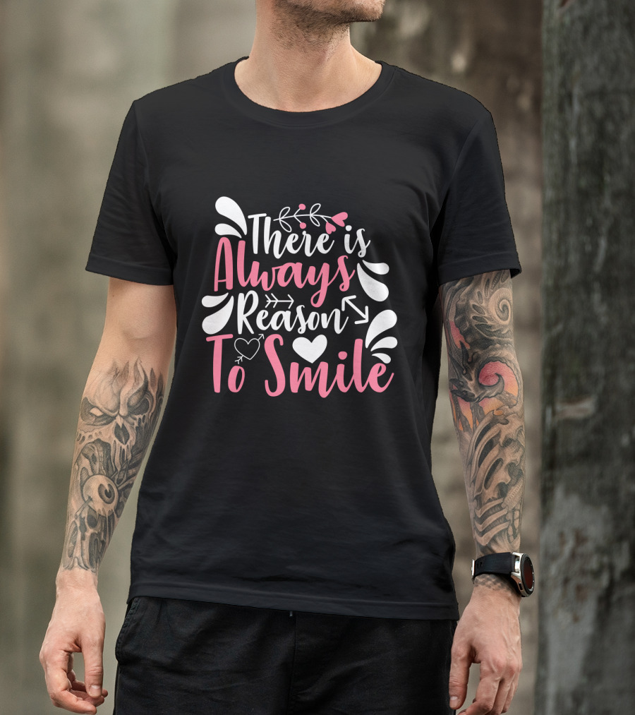There Is Always Reason To Smile Heart And Arrow Motif With Decorative Flourishes T-Shirt