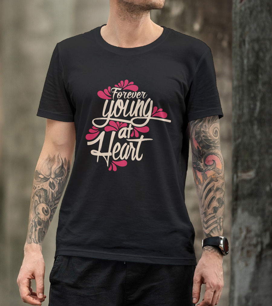 Forever Young At Heart With Floral Accents T-Shirt