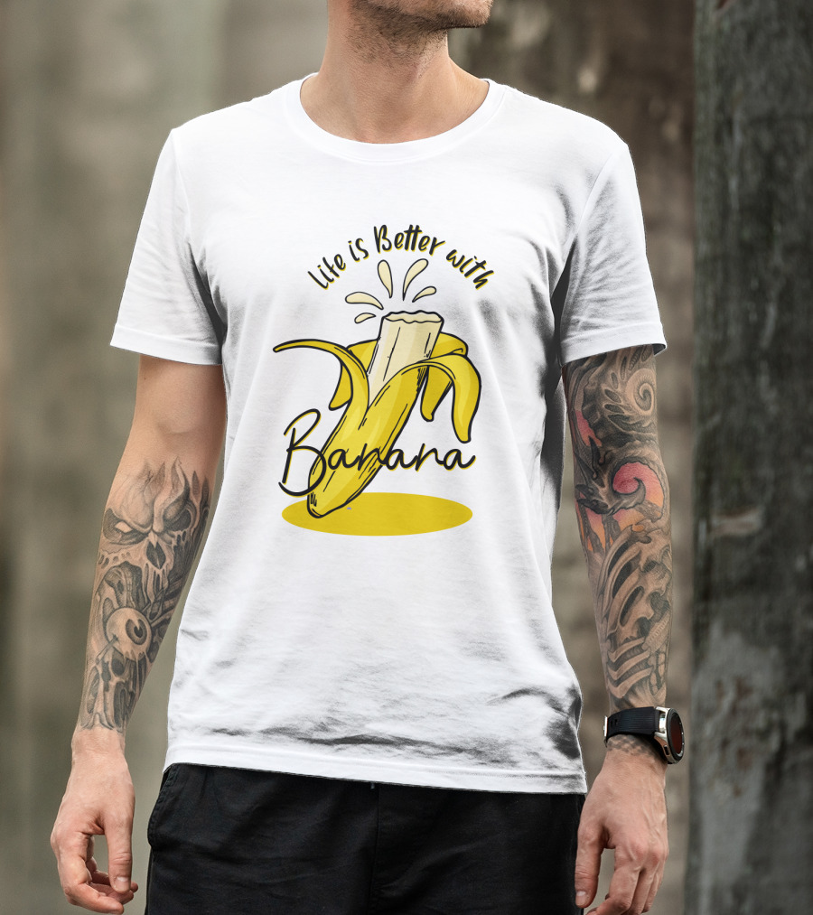 Life Is Better With Banana Humor Yellow Splash T-Shirt