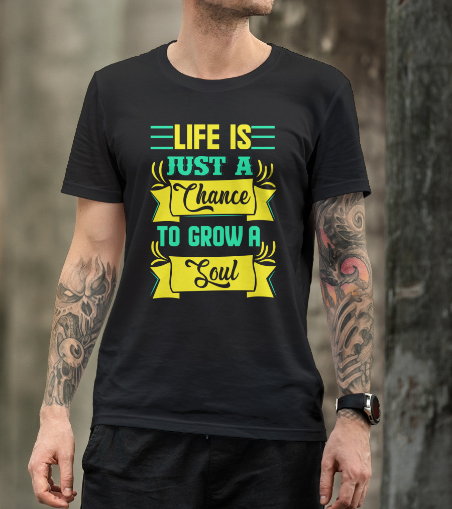 Life Is Just A Chance To Grow A Soul Retro Banner T-Shirt