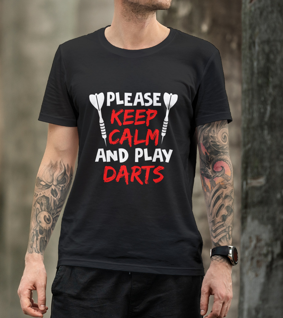 Please Keep Calm And Play Darts T-Shirt