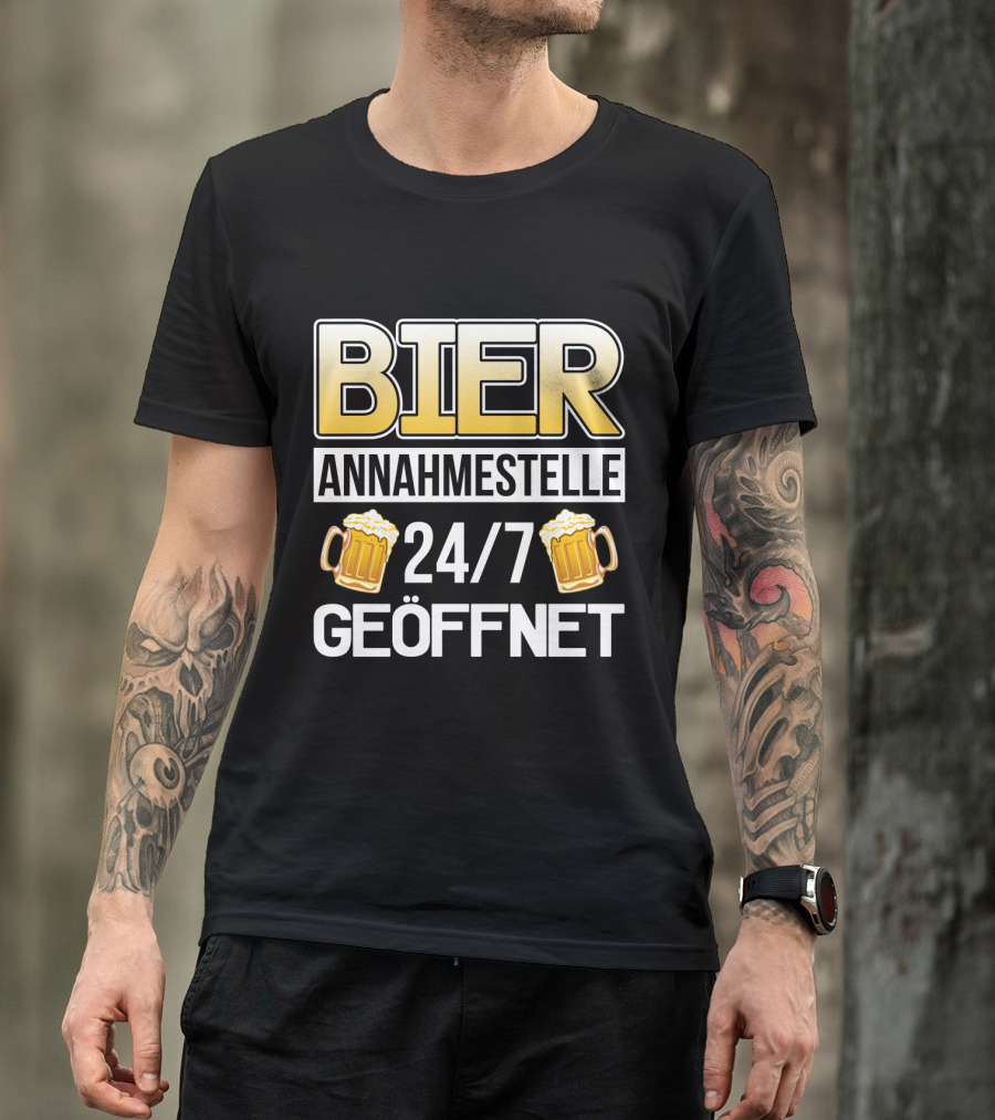Bier Annahmestelle 24/7 Geöffnet Party Alkohol Spruch Sauf Tour T-Shirt