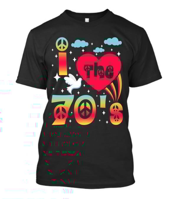I Love The 70's Peace Flower Power Hippies 70er Jahre T-Shirt
