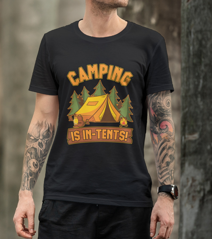 Camping Is In-Tents Funny Outdoors Hiking Camp Adventure T-Shirt