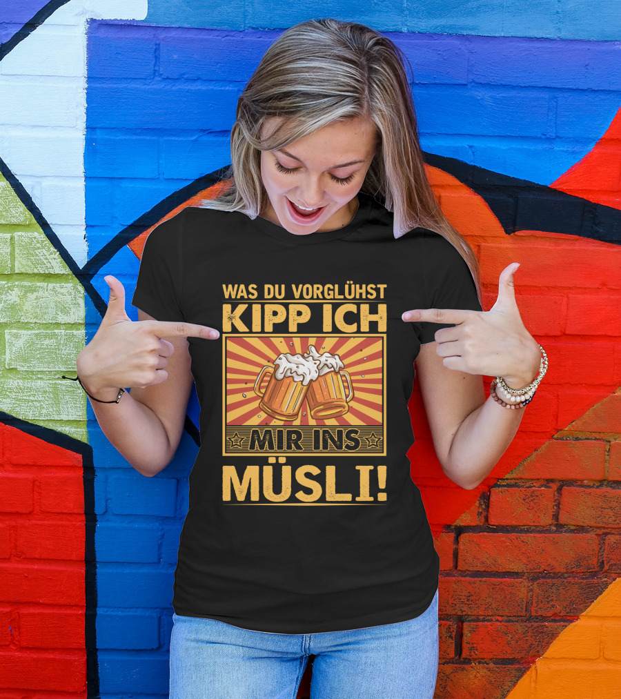 Was Du Vorglühst Kipp Ich Mir Ins Müsli Bierkrüge Retro Humor T-Shirt