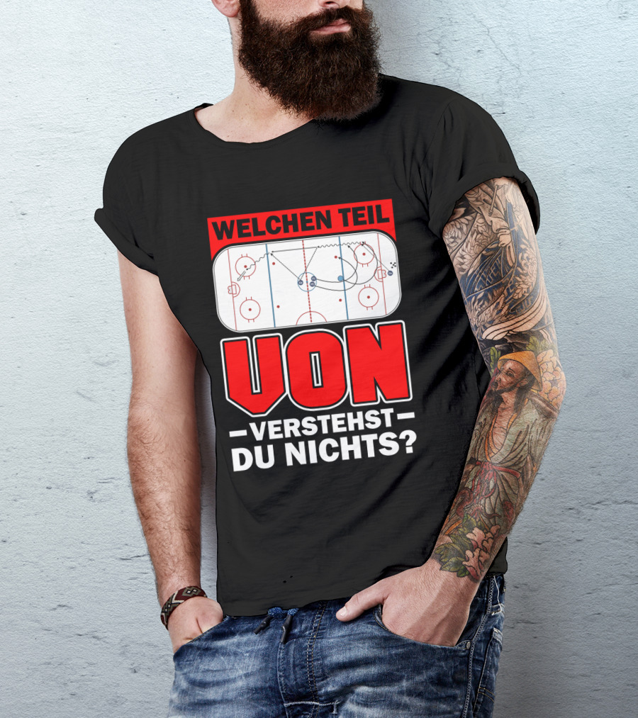 Welchen Teil Von Verstehst Du Nichts Eis Hockey Spielfeld Spieler Coach Fan Herren Bekleidung T-Shirt
