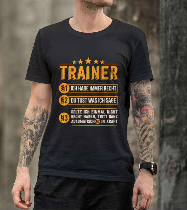 Trainer Geschenk Idee Lustiges Training Coach Team Ich Habe Immer Recht T-Shirt