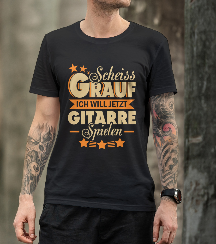 Scheiss Drauf Ich Will Jetzt Gitarre Spielen Gitarrist Geschenk Lustiges T-Shirt
