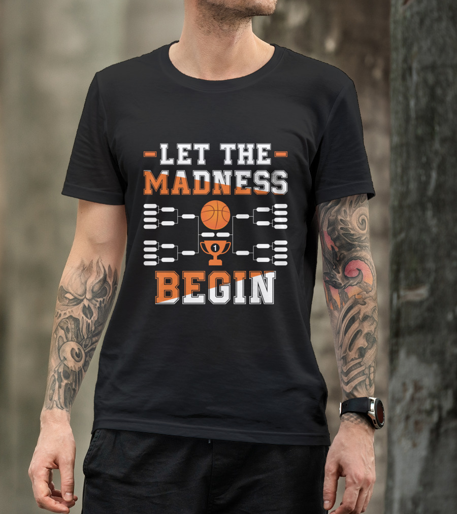 Let The Madness Begin Basketball Tournament Bracket And Trophy T-Shirt