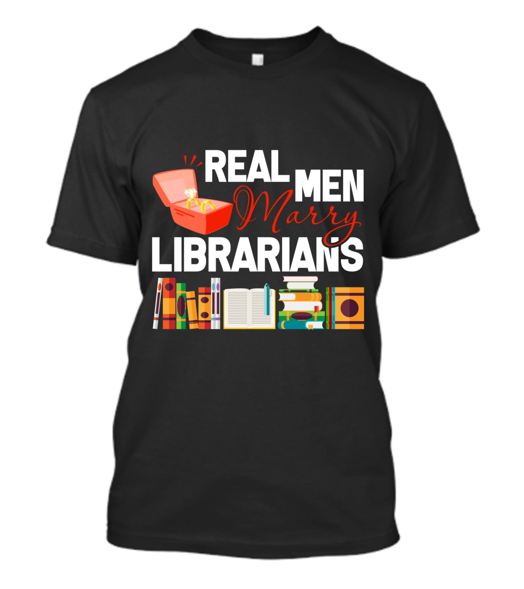REAL MEN MARRY LIBRARIANS Books Rings T-Shirt