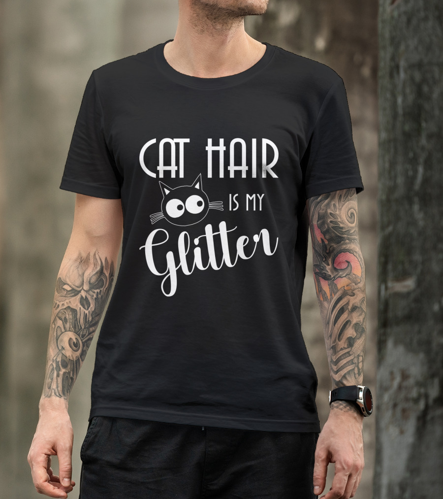 Cat Hair Is My Glitter Cat Lovers Fun Design With Cute Cat Face T-Shirt