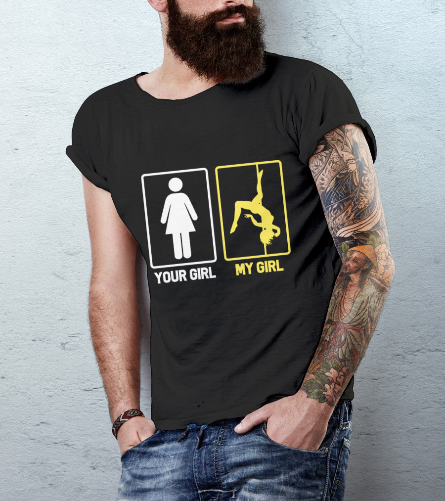 Your Girl My Girl Pole Dancing T-Shirt