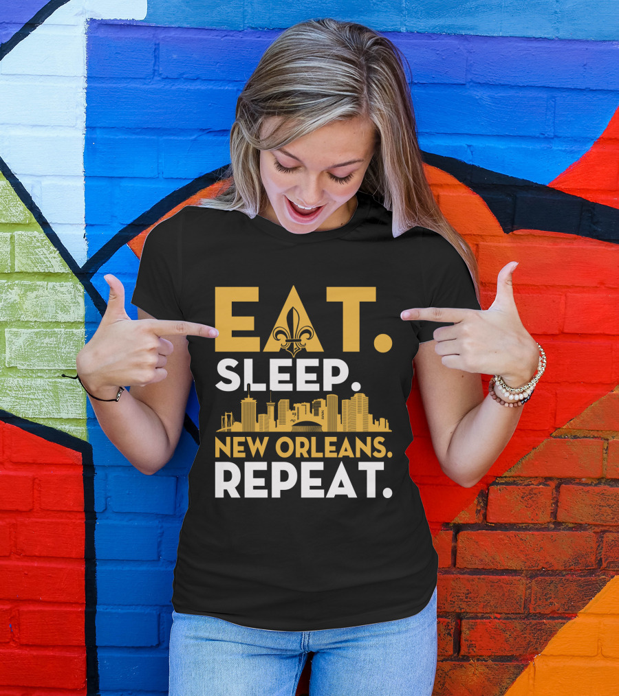 EAT SLEEP NEW ORLEANS REPEAT Fleur-de-Lis Skyline T-Shirt