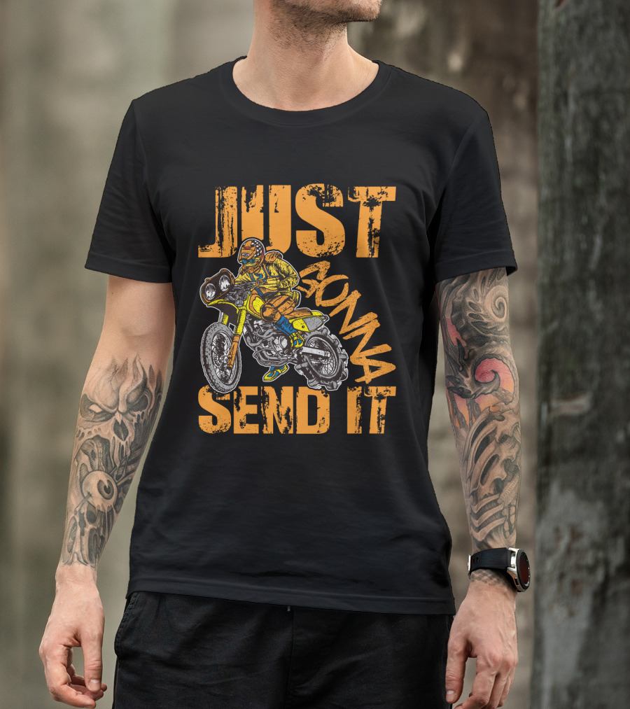 JUST GONNA SEND IT Dirt Bike Motocross Rider T-Shirt