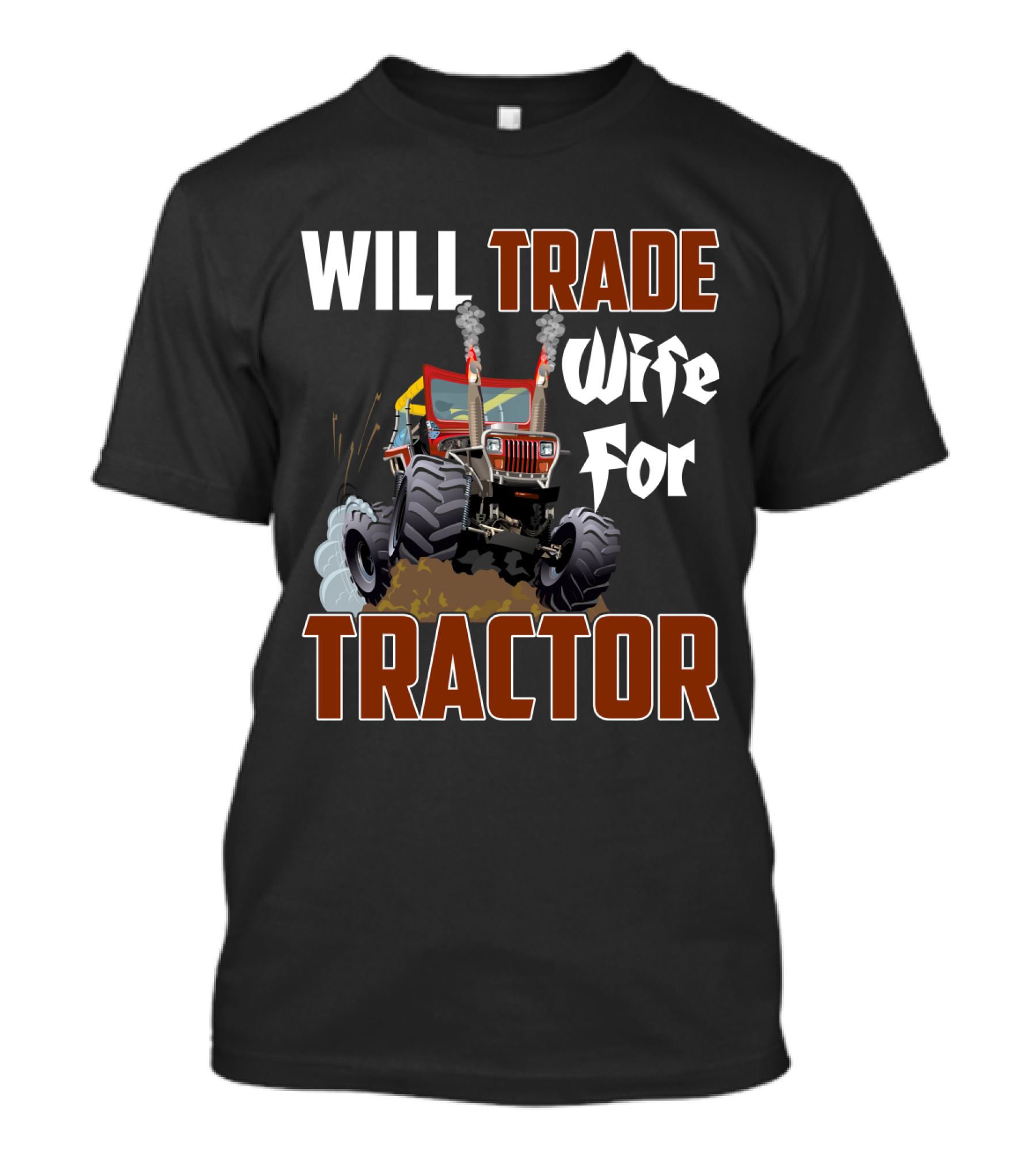 Will Trade Wife For Monster Tractor T-Shirt