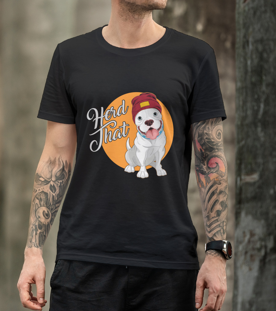 Herd That Funny Pitbull Animal Lover Dog Beanie T-Shirt