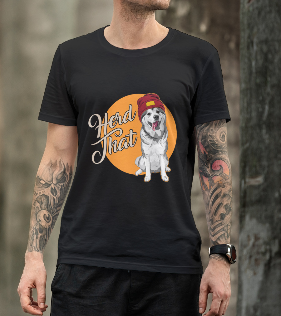 Herd That Siberian Husky With Red Beanie Animal Lover Dog T-Shirt