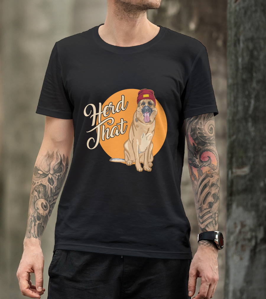 Herd That Funny German Shepherd Animal Lover Dog T-Shirt